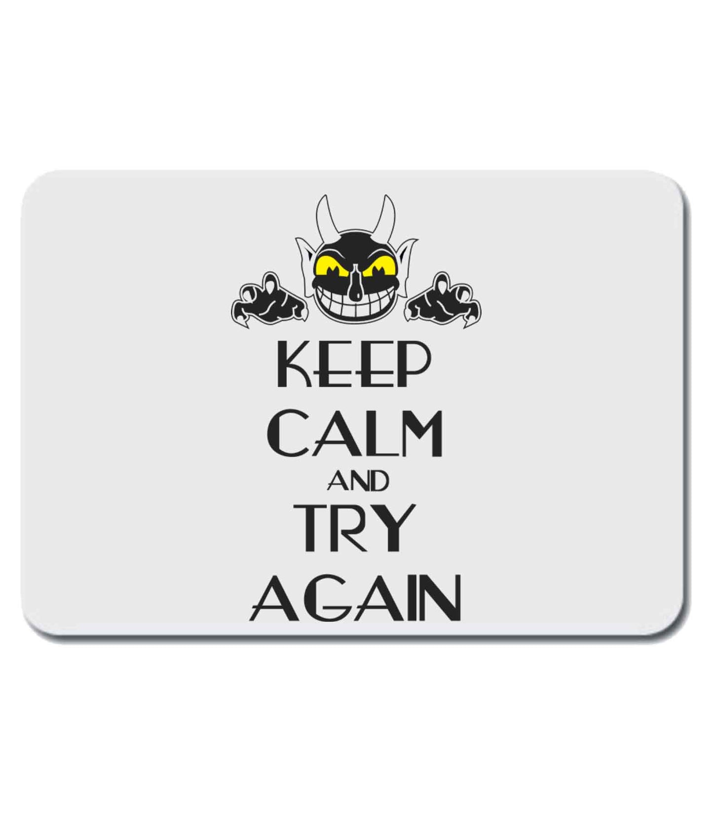 Keep Calm and Try Again